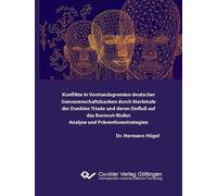 Konflikte in Vorstandsgremien deutscher Genossenschaftsbanken durch Merkmale der Dunklen Triade und deren Einfluß auf das Burnout-Risiko. Analyse und Präventionsstrategien.