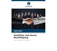 Konflikte und deren Bewältigung: Stile, Strategien und Techniken