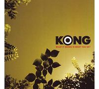 KONG - WHAT IT SEEMS IS WHAT..
