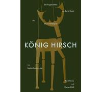 KOnig Hirsch /allemand: Die Tragikomödie von Carlo Gozzi als Marionettenspiel von Sophie Taeuber-Arp, René Morax und Werner Wolff