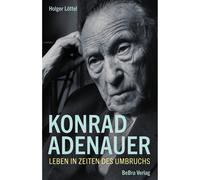 Konrad Adenauer: vivere ai tempi del cambiamento Holger Löttel