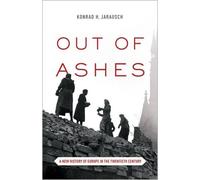 Konrad H. Jarausch Out of Ashes (Tascabile)