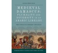 Konrad Hirschle Medieval Damascus: Plurality and Diversity in an Ara (Tascabile)