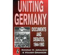 Konrad Jarausch Volker Gransow Uniting Germany (Tascabile)