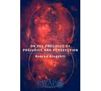 Konrad Kingshill On the Precipice of Prejudice and Persecution (Tascabile)