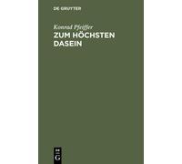 Konrad Pfeiffer Zum Höchsten Dasein (Copertina rigida)