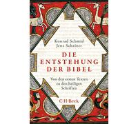 Konrad Schmid J Die Entstehung der Bibel: Von den ersten Texten zu d (Tascabile)