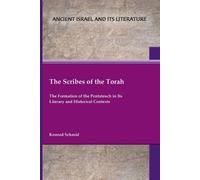 The Scribes of the Torah: The Formation of the Pentateuch in Its Literary and