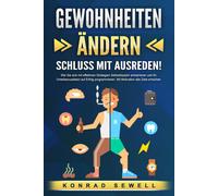 Konrad Sewell GEWOHNHEITEN ÄNDERN - Schluss mit Ausreden: Wie Sie s (Tascabile)