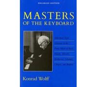 Konrad Wolff Masters of the Keyboard, Enlarged Edition (Tascabile)