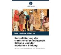 Konsolidierung der traditionellen indigenen Bildung und der modernen Bildung: Der Fall Schwarzafrika aus der Sicht von Pierre Erny