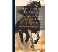 Konstantin Bala L'art De Ferrer Les Chevaux, Sans Faire Usage (Copertina rigida)