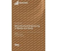 Konstantin Borodia Microstructure Engineering of Metals and A (Copertina rigida)