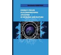 Konstantin G Ko Energy Fields Electrophotonic Analysis in Humans and (Tascabile)