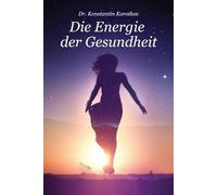 Konstantin G Korotkov Die Energie der Gesundheit (Tascabile)