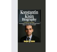KONSTANTIN KISIN BIOGRAPHY: “A Voice for Free Speech - The Immigrant Comedian Who Challenged Cancel Culture and Defended the West”