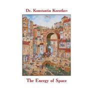 Konstantin Korotkov The Energy of Space (Tascabile)