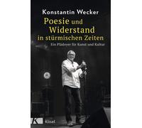 Konstantin Weck Poesie und Widerstand in stürmischen Zeiten: (Copertina rigida)
