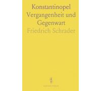 Konstantinopel: Vergangenheit und Gegenwart