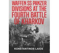Konstantinos La Waffen SS Panzer Divisions at the Fourth Battle of K (Tascabile)