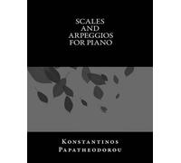 Konstantinos Papatheodorou Scales and Arpeggios for Piano (Tascabile)