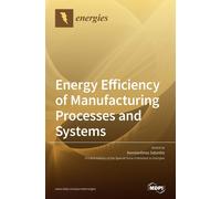 Konstantinos Sa Energy Efficiency of Manufacturing Processes (Copertina rigida)