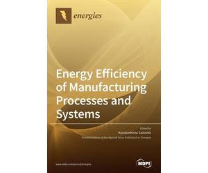 Konstantinos Sa Energy Efficiency of Manufacturing Processes (Copertina rigida)