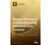 Konstantinos Sal Energy Efficiency of Manufacturing Processes and S (Tascabile)