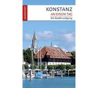 Konstanz an einem Tag: Ein Stadtrundgang