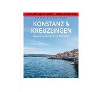 Konstanz&Kreuzlingen: A Short Travel Guide to Germany’s Charming Border Town