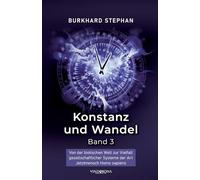 Konstanz und Wandel - Band 3: Von der biotischen Welt zur Vielfalt gesellschaftlicher Systeme der Art Jetztmensch Homo sapiens