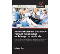 Konstruktywizm badany w ramach wspólnego mobilnego uczenia si¿: Program Chromebook/Google Applications 1:1 w górnej cz¿¿ci ¿rodkowego zachodu Stanów Zjednoczonych