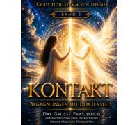 Kontakt - Begegnungen mit dem Jenseits - Band 2: Die Begegnung mit der geistigen Welt