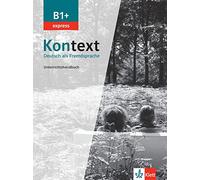 Kontext B1+ express - Guide pédagogique: Deutsch als Fremdsprache.