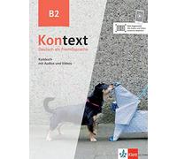 Kontext B2. Kursbuch mit Audios und Videos: Deutsch als Fremdsprache