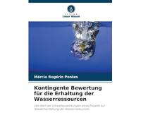 Kontingente Bewertung für die Erhaltung der Wasserressourcen: Der Wert der Umweltauswirkungen eines Projekts zur Wiederherstellung der Wasserressourcen