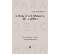 Kontingenz und Rationalität bei Descartes: Eine Studie zur Genese des Cartesianismus: 28