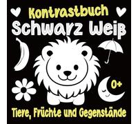 Kontrastbuch Baby: Schwarz Weiß Buch für Neugeborene ab 0 Monate mit 70 Bilder