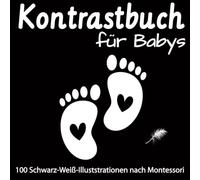 Kontrastbuch für Babys: 100 Schwarz-Weiß-Illustrationen nach Montessori