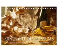 Kontraste des Konsums. Stillleben zwischen Glanz und Vergänglichkeit (Tischkalender 2027 DIN A5 quer), CALVENDO Monatskalender: Luxus trifft Abfall im ästhetischen KI-Stillleben