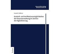 Kontroll- und Verifikationsmöglichkeiten der Finanzverwaltung im Zeichen der Digitalisierung