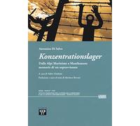 Konzentrationslager. Dalle Alpi Marittime a Mauthausen: memorie di un sopravvissuto