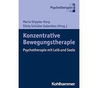 Konzentrative Bewegungstherapie: Psychotherapie Mit Leib Und Seele