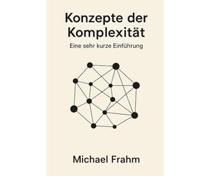 Konzepte der Komplexität: Eine sehr kurze Einführung