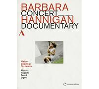 Music Dvd Barbara Hannigan - Concert/Documentary