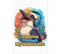 Kookaburra Exercise Book: Laughing Through My Homework | Cute Australian Bird Themed Notebook for Primary & Secondary School Students | 120 Pages College Ruled Journal for Writing & Composition