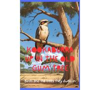 Kookaburra Up In The Old Gum Tree: Birds and the trees they dwell in