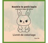 Kookie le petit lapin - La grosse vague de colère: Livret de coloriage