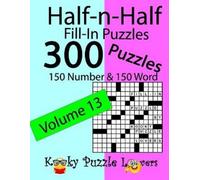 Kooky Puzzle Lovers Half-n-Half Fill-In Puzzles, Volume 13 (Tascabile)