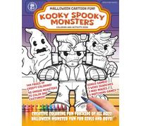 KOOKY SPOOKY MONSTERS Coloring and Activity Book: 144 Pages of Creative Coloring Fun for Kids of All Ages. Halloween Monster Fun for Girls and Boys!